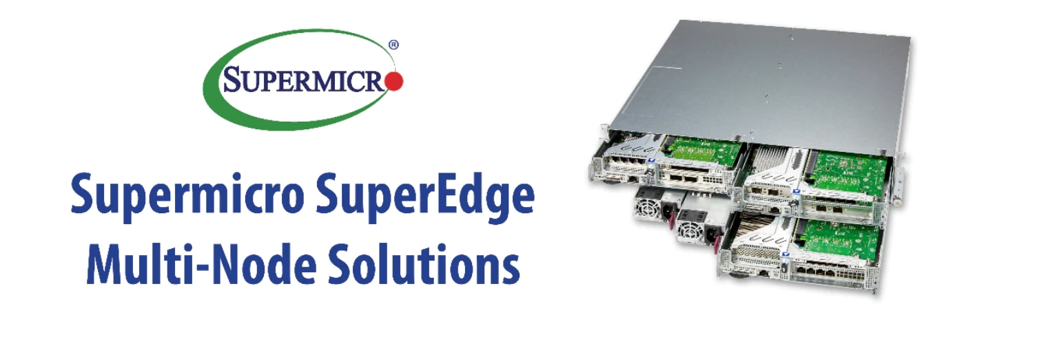 Supermicro SuperEdge Supermicro представляет многоузловые решения SuperEdge